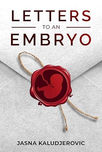 Featured Book: Letters to an Embryo by Jasna Kaludjerovic