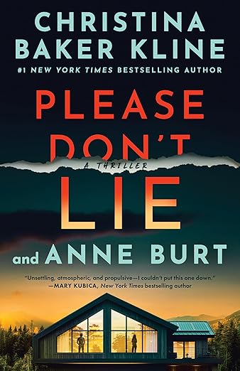 Please Don’t Lie: A Thriller (Crystal River Book 1) by Christina Baker Kline and Anne Burt
