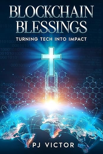 Featured Book: Blockchain Blessings: Turning Tech into Impact by PJ Victor